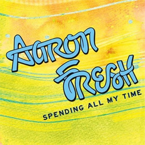 Disco Spending All My Time de Aaron Fresh