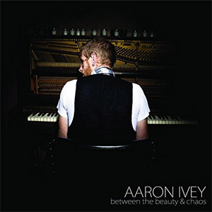 Disco Between The Beauty & Chaos de Aaron Ivey
