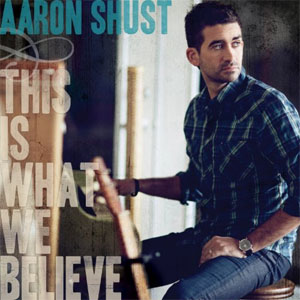 Disco This Is What We Believe de Aaron Shust
