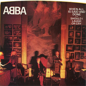 Disco When All Is Said And Done B/W Should I Laugh Or Cry de ABBA