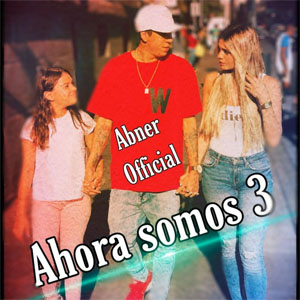 Disco Ahora Somos 3 de Abner Official