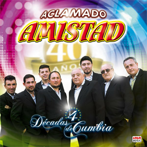 Disco 4 Decadas De Cumbia de Aclamado Amistad