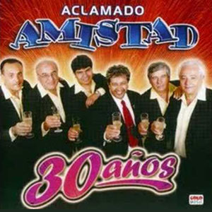 Disco Aclamado Amistad: 30 Años de Aclamado Amistad
