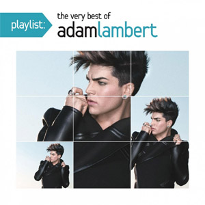 Disco Playlist: The Very Best of Adam Lambert de Adam Lambert