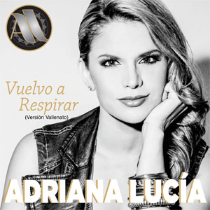 Disco Vuelvo A Respirar (Versión Vallenato) de Adriana Lucía
