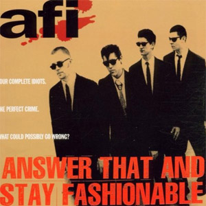 Disco Answer That And Stay Fashionable de AFI