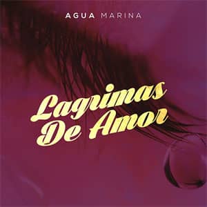 Disco Lágrimas De Amor de Agua Marina
