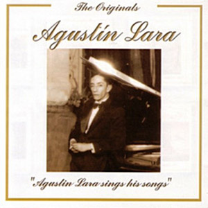 Disco The Originals - Agustin Lara Sings His Songs de Agustín Lara