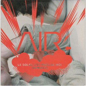 Disco Le Soleil Est Près De Moi (Remixes) de Air