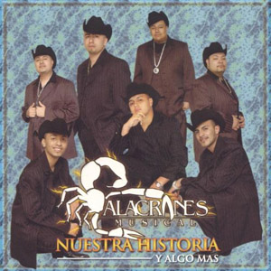 Disco Nuestra Historia y Algo Más de Alacranes Musical