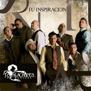 Disco Tu Insipración de Alacranes Musical
