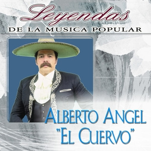 Disco Leyendas De La Música Popular de Alberto Ángel El Cuervo