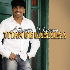 Disco Titan De La Salsa (2006) de Alberto Barros