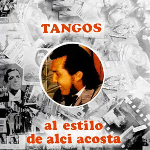 Disco Tangos al Estilo de Alci Acosta de Alci Acosta