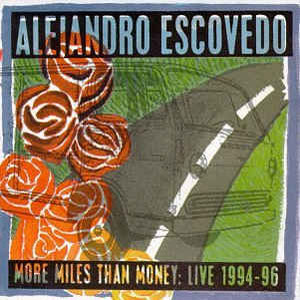 Disco More Miles Than Money: Live 1994-96 de Alejandro Escovedo