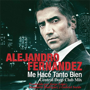 Disco Me Hace Tanto Bien (Central Deep Club Mix) de Alejandro Fernández