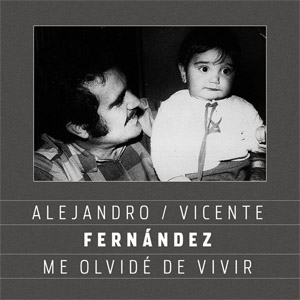 Disco Me Olvidé De Vivir de Alejandro Fernández