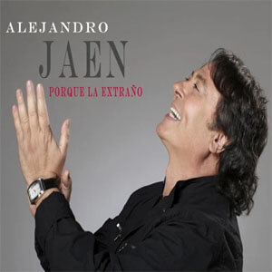 Disco Porque la Extraño de Alejandro Jaén