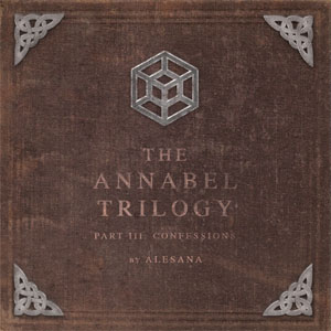 Disco The Annabel Trilogy Part III: Confessions de Alesana
