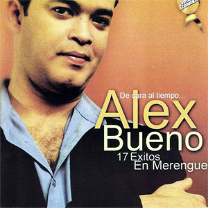 Disco De Cara Al Tiempo, 17 Éxitos En Merengue de Alex Bueno