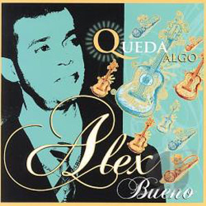 Disco Queda Algo de Alex Bueno