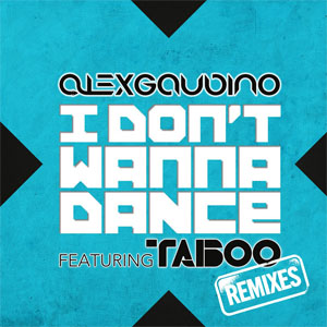 Disco I Don't Wanna Dance (Remixes) de Alex Gaudino