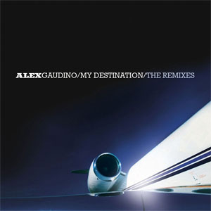 Disco My Destination (The Remixes) de Alex Gaudino