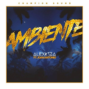 Disco Ambiente (feat. Joan Antonio) de Alex Kyza
