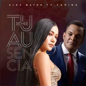 Disco Tu Ausencia (Remix) de Alex Matos