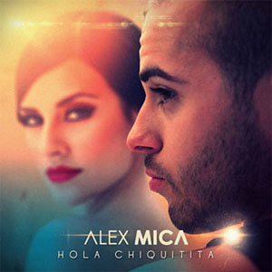 Disco Hola Chiquitita de Alex Mica