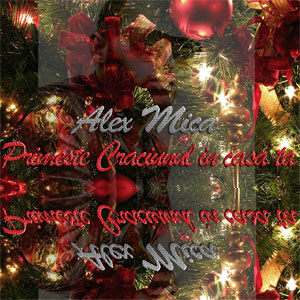 Disco Primeste Craciunul In Casa Ta de Alex Mica