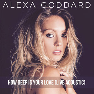Disco How Deep Is Your Love (Live Acoustic) de Alexa Goddard