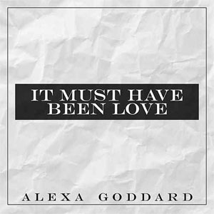 Disco It Must Have Been Love de Alexa Goddard