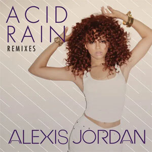 Disco Acid Rain (Remixes) de Alexis Jordan