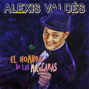 Disco El Hombre de las Mil Caras de Alexis Valdés
