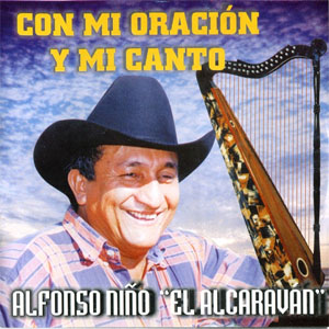 Disco Con Mi Oración y Mi Canto de Alfonso Niño - El Alcaraván