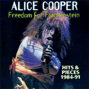 Disco Freedom For Frankenstein: Hits And Pieces 1984-91 de Alice Cooper