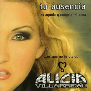 Disco Tu Ausencia de Alicia Villarreal