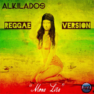 Disco Mona Lisa (Reggae Versión)  de Alkilados