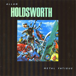 Disco Metal Fatigue de Allan Holdsworth