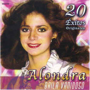 Disco  Baila Vanidoso - 20 Éxitos Originales de Alondra