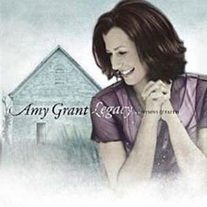 Disco Legacy Hymns & Faith de Amy Grant