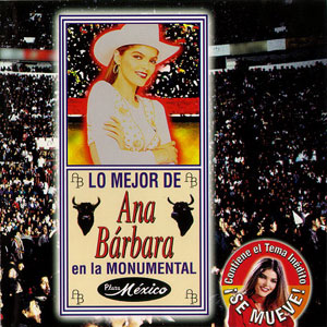Disco The Best of Ana Barbara in the Monumental Plaza Mexico de Ana Bárbara