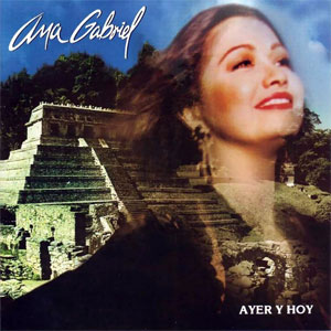 Disco Ayer y Hoy de Ana Gabriel