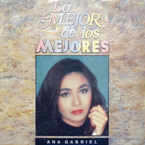 Disco Lo Mejor De Los Mejores de Ana Gabriel