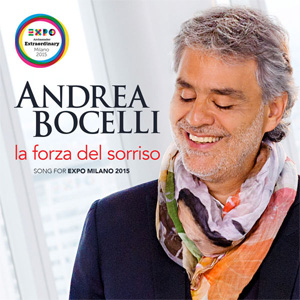 Disco La forza del sorriso (Song for Expo Milano 2015) de Andrea Bocelli