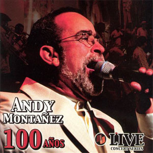 Disco 100 Años: Live en Concierto de Andy Montañez