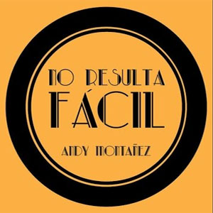 Disco No Resulta Fácil de Andy Montañez