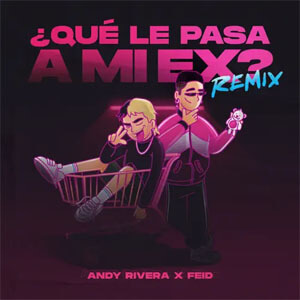Disco Qué Le Pasa a Mi Ex (Remix) de Andy Rivera