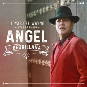 Disco Joyas del Wayno Ayacuchano de Ángel Bedrillana